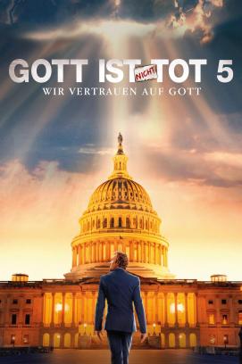 Gott ist nicht tot 5 - Wir vertrauen auf Gott (2024)